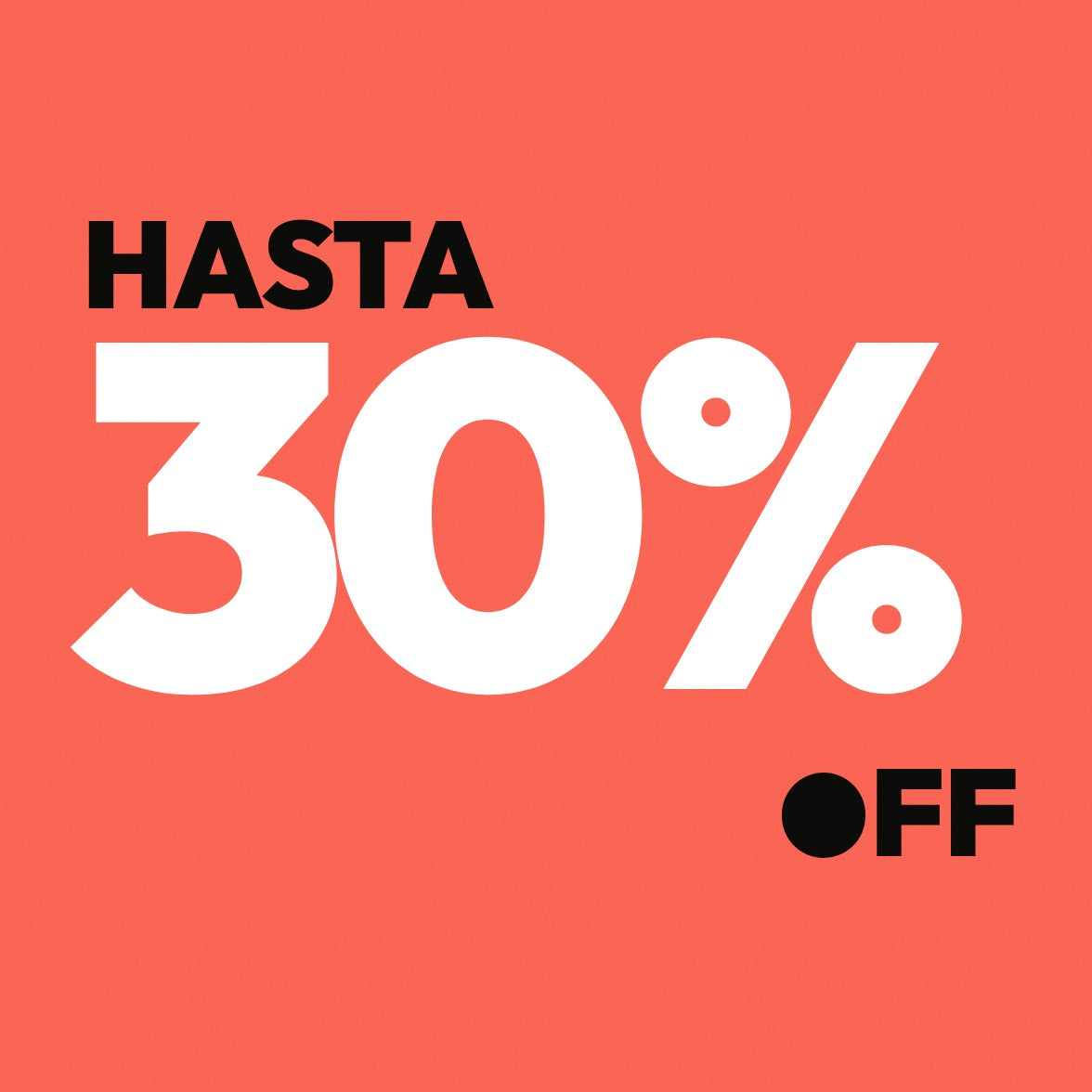 HASTA 30% OFF